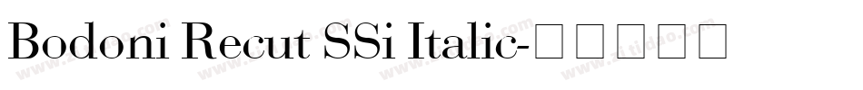 Bodoni Recut SSi Italic字体转换